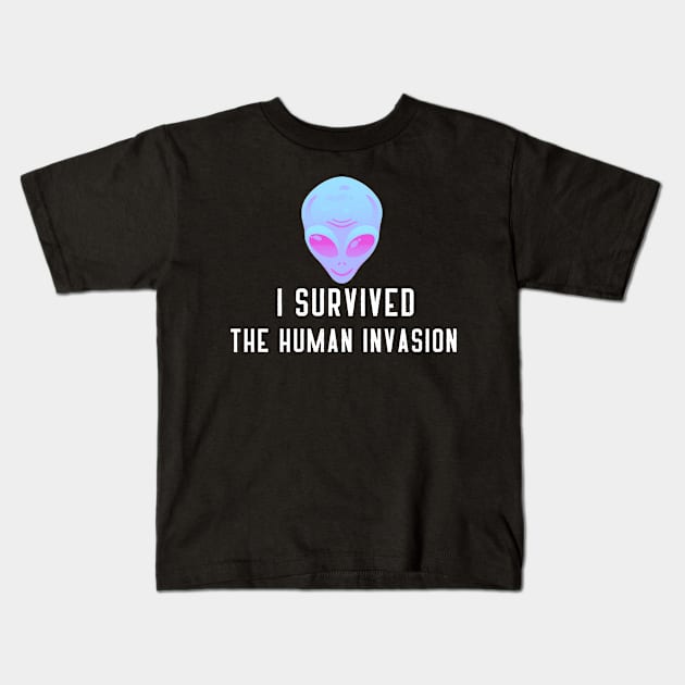 I survived the human invasion Alien Kids T-Shirt by ARTA-ARTS-DESIGNS